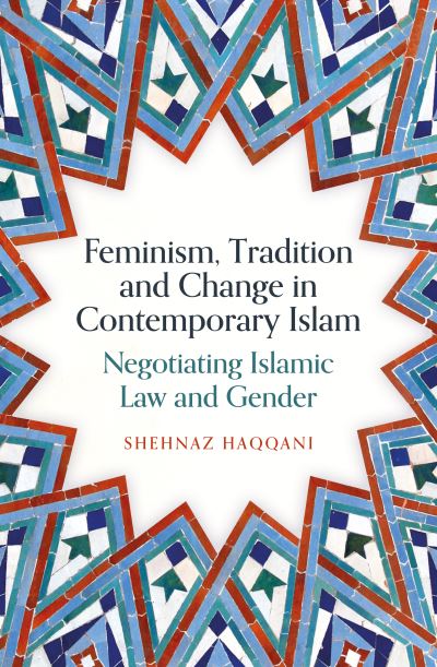 Feminism, Tradition and Change in Contemporary Islam - Dubray Books