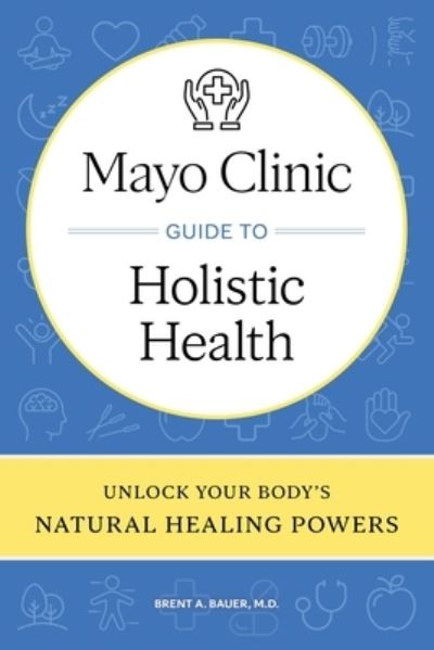健康・医学 MAYO CLINIC Guide to SELF-CARE Mayo Clinic Guide to Self-Care, 7th Ed: Answers for Everyday